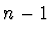 $n - 1$
