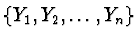 $\{ Y_1, Y_2, \dots, Y_n \}$