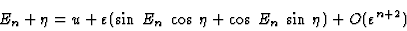 \begin{displaymath}E_n+\eta=u+\varepsilon(\sin\:E_n\;\cos\:\eta+\cos\:E_n\;\sin\:\eta)
+O(\varepsilon^{n+2})\end{displaymath}