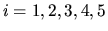 $i = 1,2,3,4,5$
