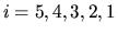 $i = 5,4,3,2,1$
