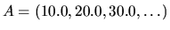 $A = (10.0, 20.0, 30.0, \dots)$